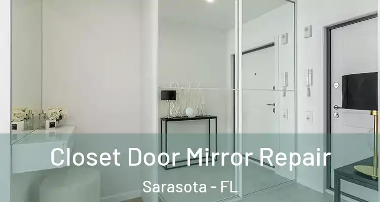  Closet Door Mirror Repair Sarasota - FL