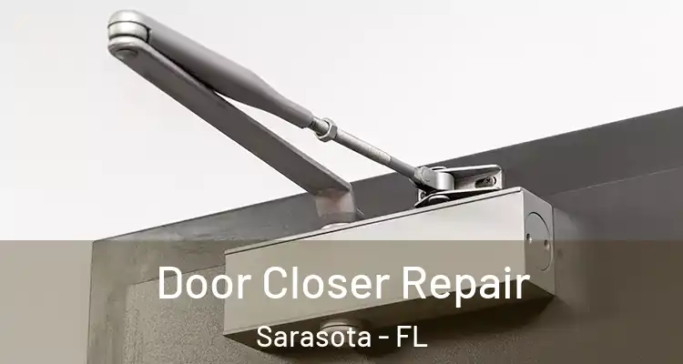  Door Closer Repair Sarasota - FL