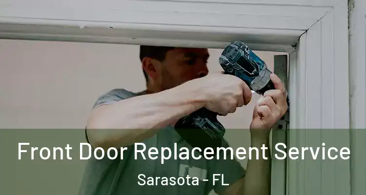 Front Door Replacement Service Sarasota - FL
