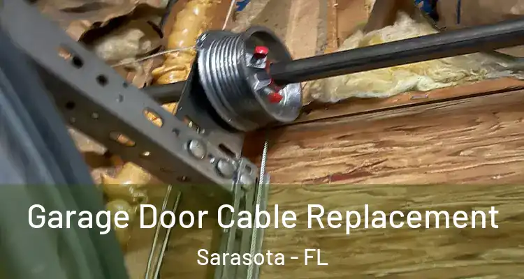  Garage Door Cable Replacement Sarasota - FL